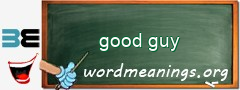 WordMeaning blackboard for good guy